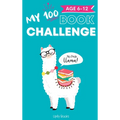 My 100 Book Challenge: Kids Daily Reading Journal to Develop Critical Thinking and Creative Writing Skills Gift for Girls and Boys, Age 6-12