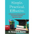 Simple. Practical. Effective. A Framework for Literacy-Based Instructional Leadership High School Edition