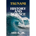 Tsunami History and Science