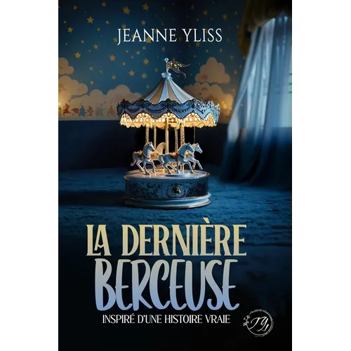 La dernière berceuse: Un drame psychologique inspiré d'une histoire vraie