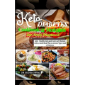 Keto Diabetes cookbook & Mean Plans: 200+ Healthy And quick Low-carb Recipes with 2-week Meal Plan to Reverse Type 1 and 2 Diabetes