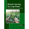 Remote Sensing for Crop Plants: Modeling Methods and Applications