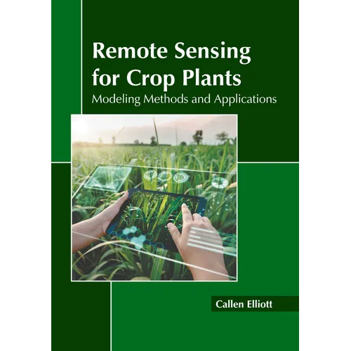 Remote Sensing for Crop Plants: Modeling Methods and Applications