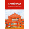 The Public Library Movement in India: Bedrock of Democracy and Freedom