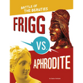 Frigg vs. Aphrodite: Battle of the Beauties