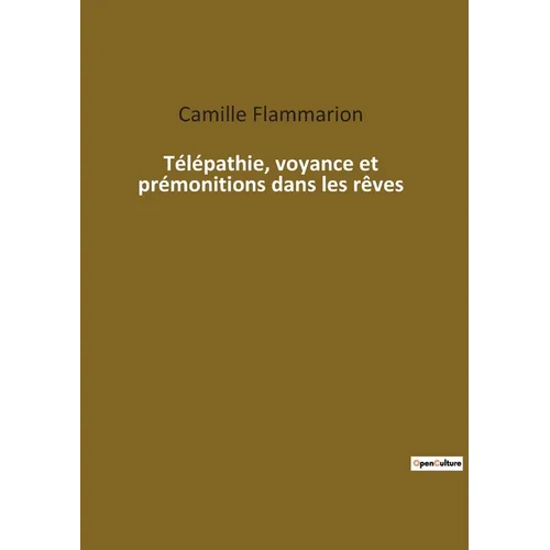 Télépathie, voyance et prémonitions dans les rêves: Les mystères de l'esprit révélés par les rêves