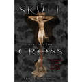 The Skull Beyond the Cross: Guardians of the Secrets Book 2