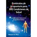 Protocolos De Acupuntura Para 300 Condiciones De Salud