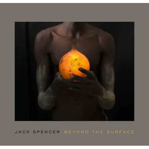 Jack Spencer: Beyond the Surface