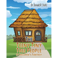 The Teeny Tiny Tree People: A Children's Fantasy