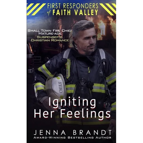 Igniting Her Feelings: Small Town Fire Chief, Mature-Age, Christian Suspenseful Romance