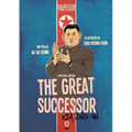 The Great Successor: Kim Jong-Un - A Political Cartoon