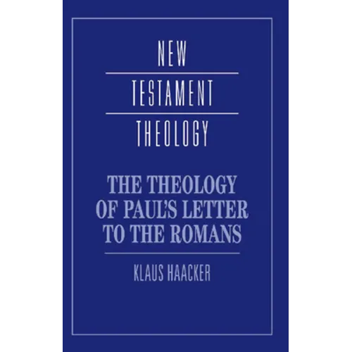 The Theology of Paul's Letter to the Romans