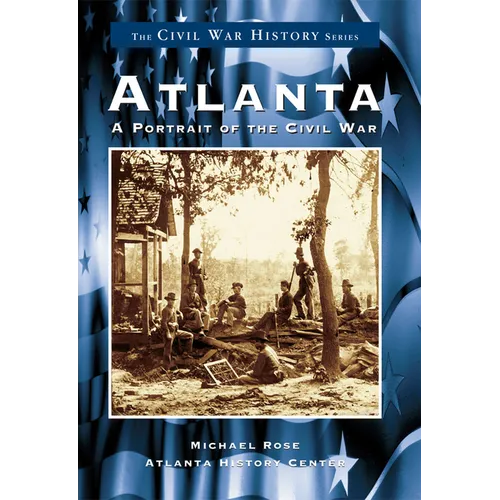 Atlanta: A Portrait of the Civil War