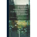 Rules And Specifications For The Grading Of Lumber: Adopted By The Various Lumber Manufacturing Associations Of The United States, Volumes 63-71