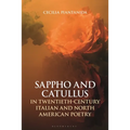 Sappho and Catullus in Twentieth-Century Italian and North American Poetry