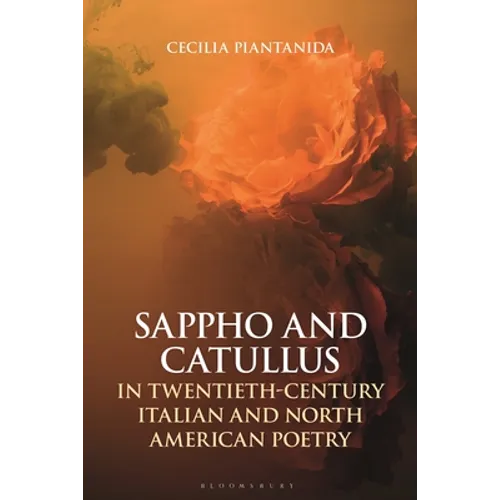 Sappho and Catullus in Twentieth-Century Italian and North American Poetry