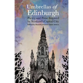 Umbrellas of Edinburgh: Poetry and Prose Inspired by Scotland's Capital City