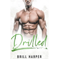 Drilled: A Blue Collar Bad Boys Book