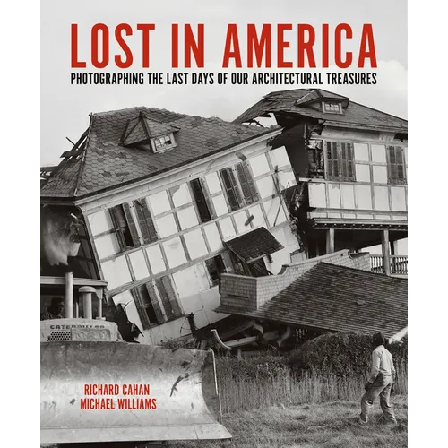 Lost in America: Photographing the Last Days of Our Architectural Treasures