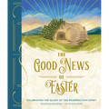 The Good News of Easter: Celebrating the Glory of the Resurrection Story