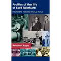 Profiles of the Life of Lord Reinhart: Footsteps Toward World Peace