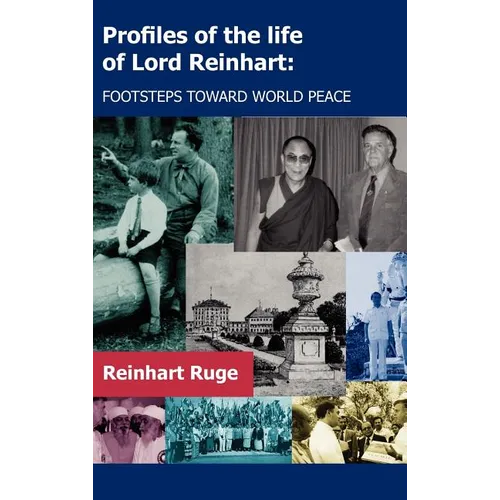 Profiles of the Life of Lord Reinhart: Footsteps Toward World Peace
