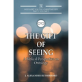 The Gift of Seeing: A Biblical Perspective on Ontology