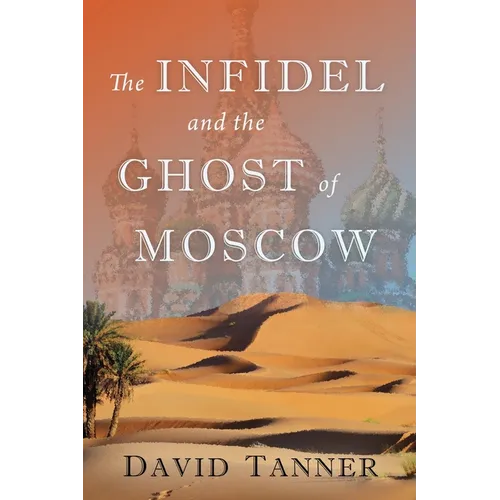 The Infidel and the Ghost of Moscow