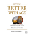 Getting Better with Age: Improving Marketing in the Age of Aging