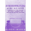 Screenwriting: Step-by-Step 3 Manuscripts in 1 Book Essential Screenwriting Format, Screenwriting Structure and Screenwriter Storytel