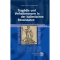 Tragodie Und Verhaltensnorm in Der Italienischen Renaissance