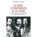 Le roi l'empereur et le tsar