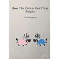 How The Zebras Got Their Stripes