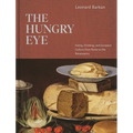 The Hungry Eye: Eating, Drinking, and European Culture from Rome to the Renaissance