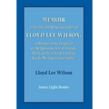 Memoir of the Life and Religious Labors of Lloyd Lee Wilson