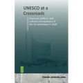 UNESCO at a Crossroads: Financial, political, and cultural consequences of the US withdrawal in 2026