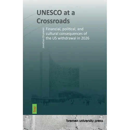 UNESCO at a Crossroads: Financial, political, and cultural consequences of the US withdrawal in 2026