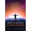How To Handle Loneliness
