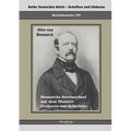 Reichskanzler Otto von Bismarck. Bismarcks Briefwechsel mit dem Minister Freiherrn von Schleinitz 1858-1861: Reihe Deutsches Reich, Bd. I/IV. Aus Frak