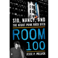 Room 100: Sid, Nancy, and the Night Punk Rock Died