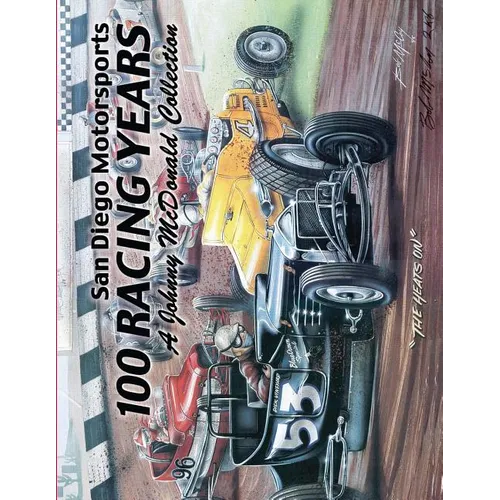 San Diego Motorsports 100 Racing Years (Top Bound): A Johnny McDonald Collection Authored by Johnny McDonald