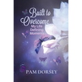 Built to Overcome: My Life Defining Moments