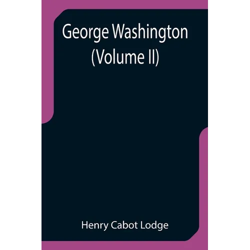 George Washington (Volume II)