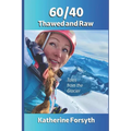 60/40 Thawed and Raw: Tales from the Glacier