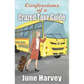 Confessions of a Crazed Tour Guide