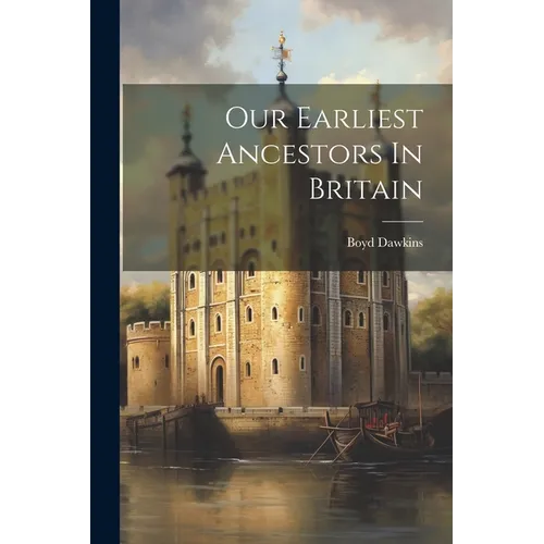 Our Earliest Ancestors In Britain