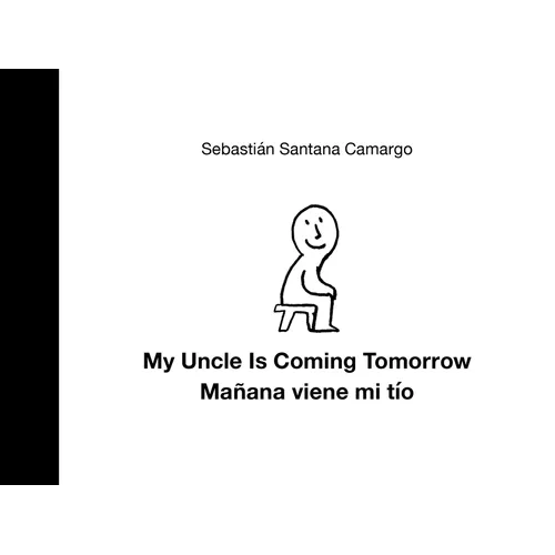 My Uncle Is Coming Tomorrow / Mañana Viene Mi Tío (English-Spanish Bilingual Edition)
