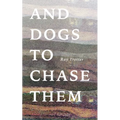 And Dogs to Chase Them