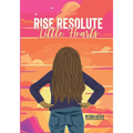 Rise Resolute, Little Hearts